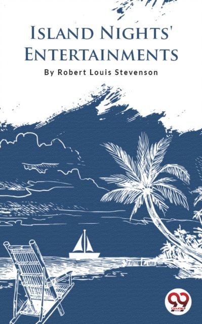 Robert Louis Stevenson - Island Nights' Entertainments, E-bok