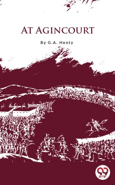 G. A. Henty - At Agincourt, E-bok