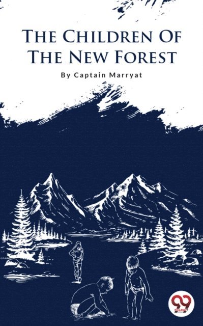 Captain Frederick Marryat - Children Of the New Forest, E-bok
