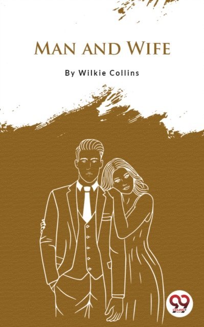 Wilkie Collins - Man And Wife, E-bok