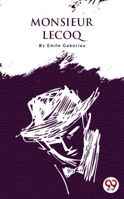 Emile Gaboriau - Monsieur Lecoq, E-bok