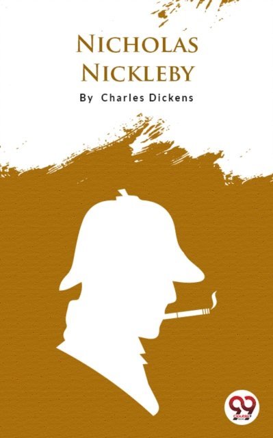 Charles Dickens - Nicholas Nickleby, E-bok