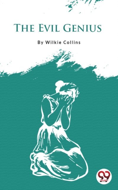Wilkie Collins - Evil Genius, E-bok