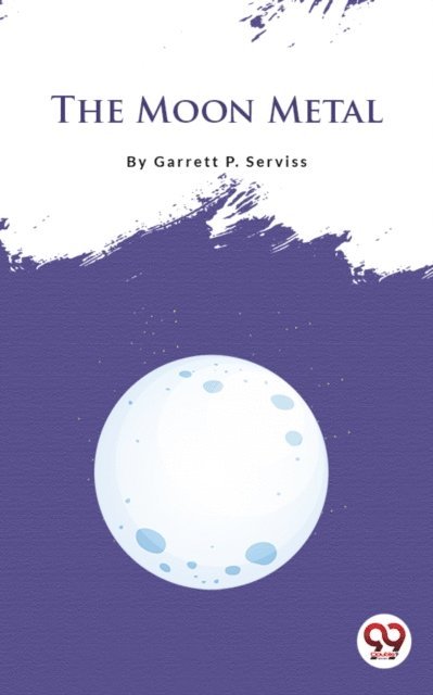 Garrett P. Serviss - Moon Metal, E-bok
