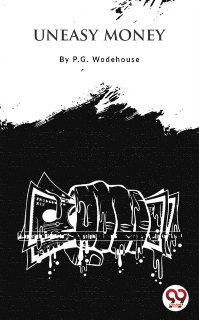P. G. Wodehouse - Uneasy Money, E-bok