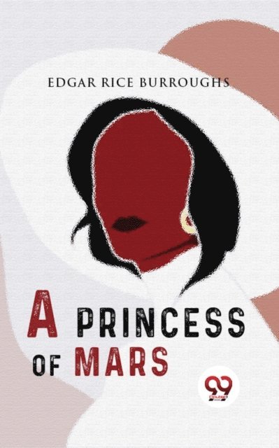 Edgar Rice Burroughs - Princess Of Mars, E-bok