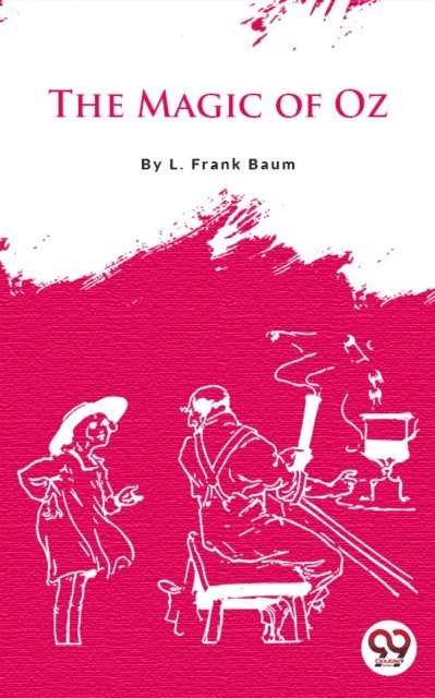 L. Frank Baum - Magic Of Oz, E-bok