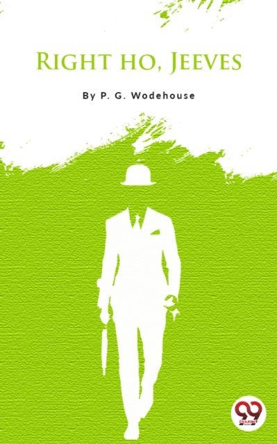 P.G. Wodehouse - Right Ho, Jeeves, E-bok