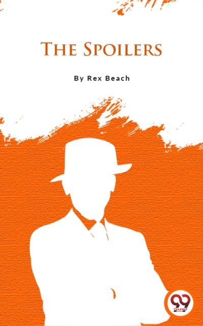 Rex Beach - Spoilers, E-bok