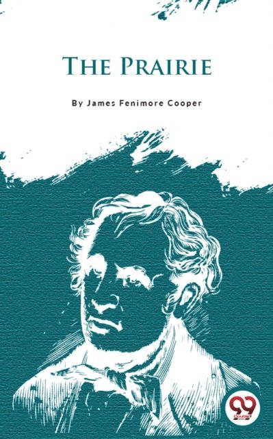 James Fenimore Cooper - Prairie, E-bok