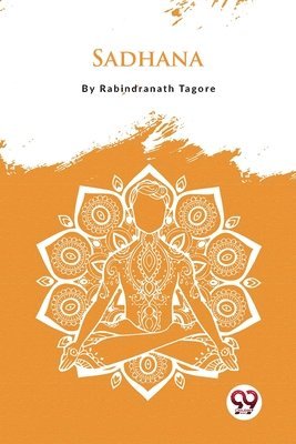 Rabindranath Tagore - Sadhana, Häftad