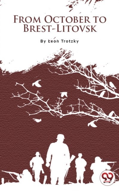Leon Trotsky - From October To Brest-Litovsk, E-bok