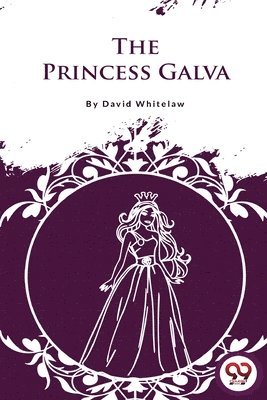 David Whitelaw - Princess Galva, Häftad