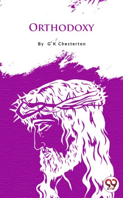 G.K Chesterton - Orthodoxy, E-bok