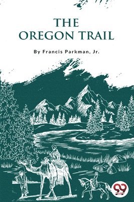 Francis Parkman - Oregon Trail, Häftad