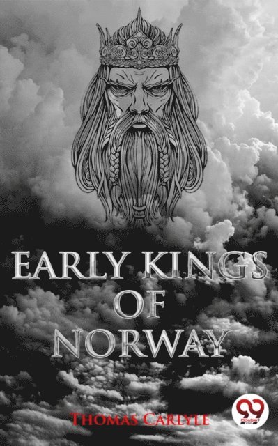 Thomas Carlyle - Early Kings of Norway, E-bok