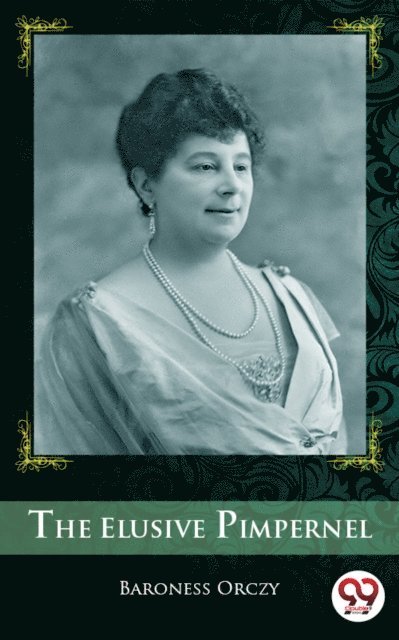 Baroness Orczy - Elusive Pimpernel, E-bok