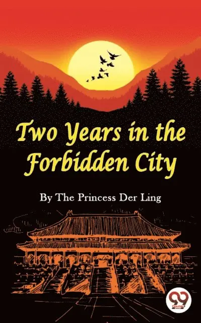 The Princess Der Ling - Two Years In the Forbidden City, E-bok. Tillgänglighet: Lägg i varukorg