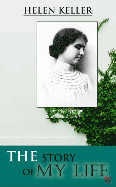 Helen Keller - Story of My Life, E-bok