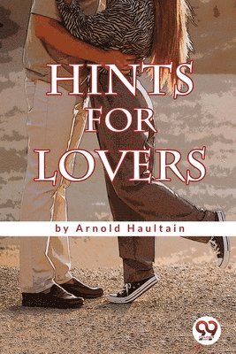 Arnold Haultain - Hints for Lovers, Häftad