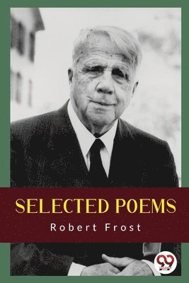 Robert Frost - Selected Poems, Häftad
