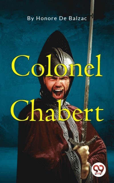 Honore De Balzac - Colonel Chabert, E-bok