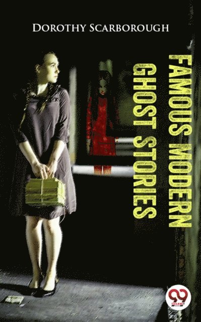 Dorothy Scarborough - Famous Modern Ghost Stories, E-bok