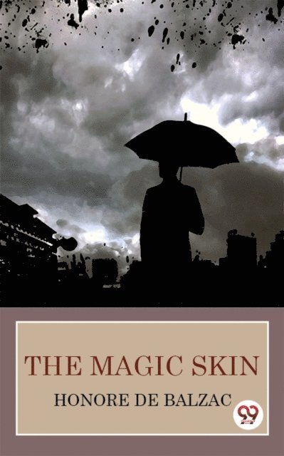 Honore De Balzac - Magic Skin, E-bok