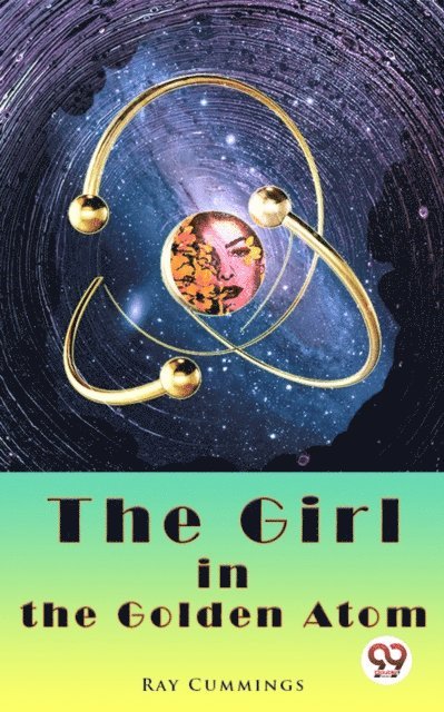 Ray Cummings - Girl in the Golden Atom, E-bok