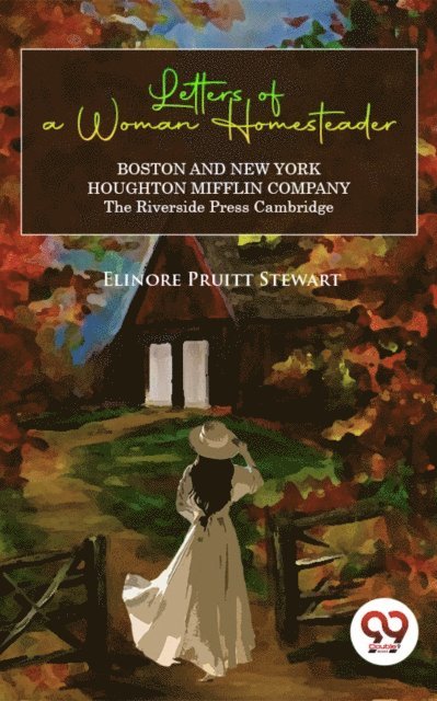 Elinore Pruitt Stewart - Letters of a Woman Homesteader, E-bok