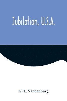 G L Vandenburg - Jubilation, U.S.A., Häftad. Tillgänglighet: Lägg i varukorg