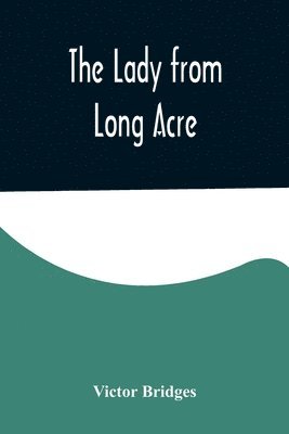 Victor Bridges - Lady from Long Acre, Häftad. Tillgänglighet: Lägg i varukorg
