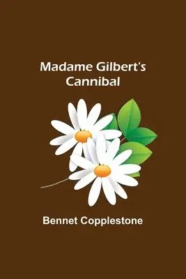 Bennet Copplestone - Madame Gilbert's Cannibal, Häftad. Tillgänglighet: Lägg i varukorg