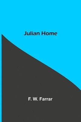F W Farrar - Julian Home, Häftad