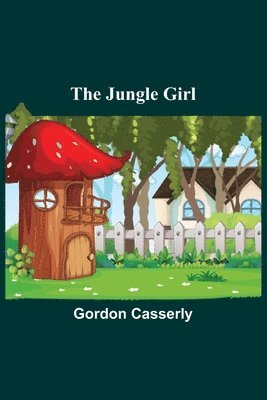 Gordon Casserly - Jungle Girl, Häftad
