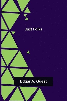 Edgar A Guest - Just Folks, Häftad