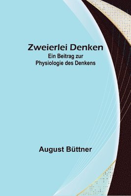 August Büttner - Zweierlei Denken, Häftad. Tillgänglighet: Lägg i varukorg