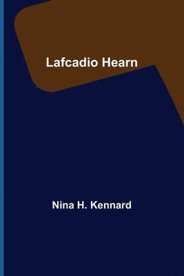 Nina H Kennard - Lafcadio Hearn, Häftad. Tillgänglighet: Lägg i varukorg