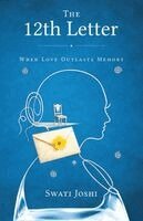 Swati Joshi - 12th Letter - A Novella About Love, Memory, and Devotion, Häftad