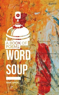 Sunil Singh - Word Soup, Häftad