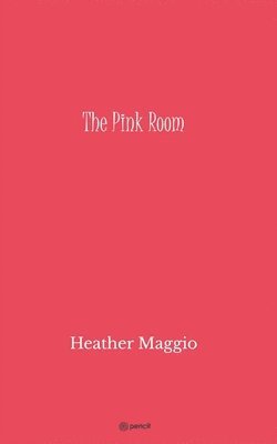 Heather Maggio - Pink Room, Häftad