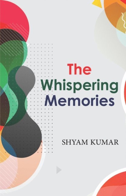 Shyam Kumar - Whispering Memories, E-bok