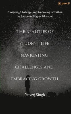 Yuvraj Singh - Realities of Student Life Navigating Challenges and Embracing Growth, Häftad. Tillgänglighet: Lägg i varukorg