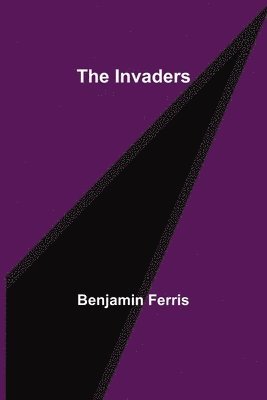 Benjamin Ferris - Invaders, Häftad. Tillgänglighet: Lägg i varukorg