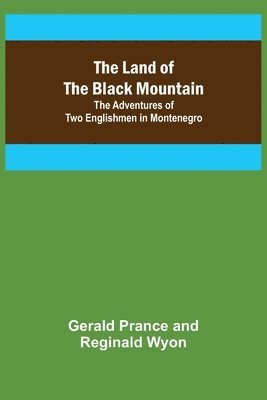 Gerald Prance, Reginald Wyon - Land of the Black Mountain, Häftad. Tillgänglighet: Lägg i varukorg