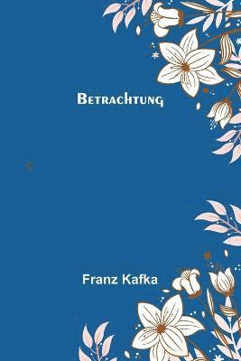 Franz Kafka - Betrachtung, Häftad