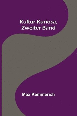 Max Kemmerich - Kultur-Kuriosa, Zweiter Band, Häftad