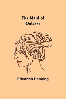 Friedrich Henning - Maid of Orleans, Häftad