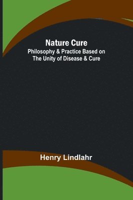 Henry Lindlahr - Nature Cure, Häftad. Tillgänglighet: Lägg i varukorg