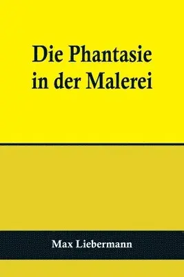 Max Liebermann - Phantasie in der Malerei, Häftad. Tillgänglighet: Lägg i varukorg